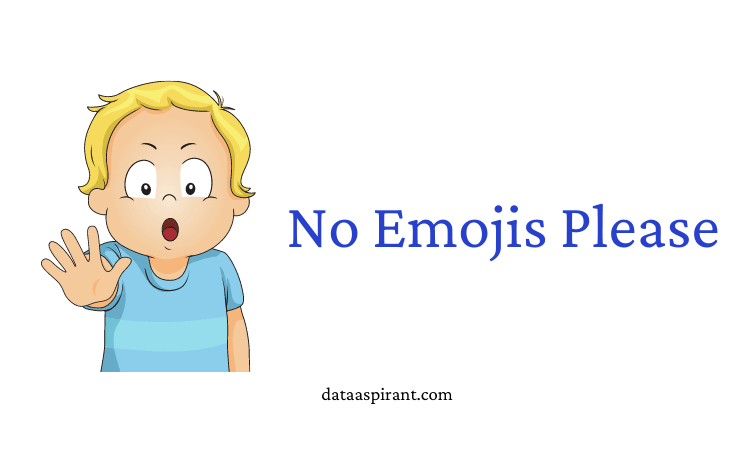 No emojis please