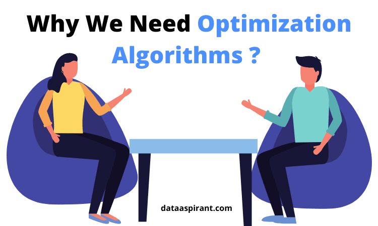 Why we need optimization algorithms