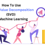 Single Value Decomposition (SVD) In machine