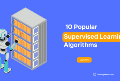 10 Most Popular Supervised Learning Algorithms In Machine Learning