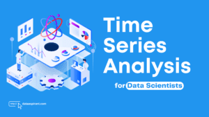 Time Series Analysis for Data Scientists