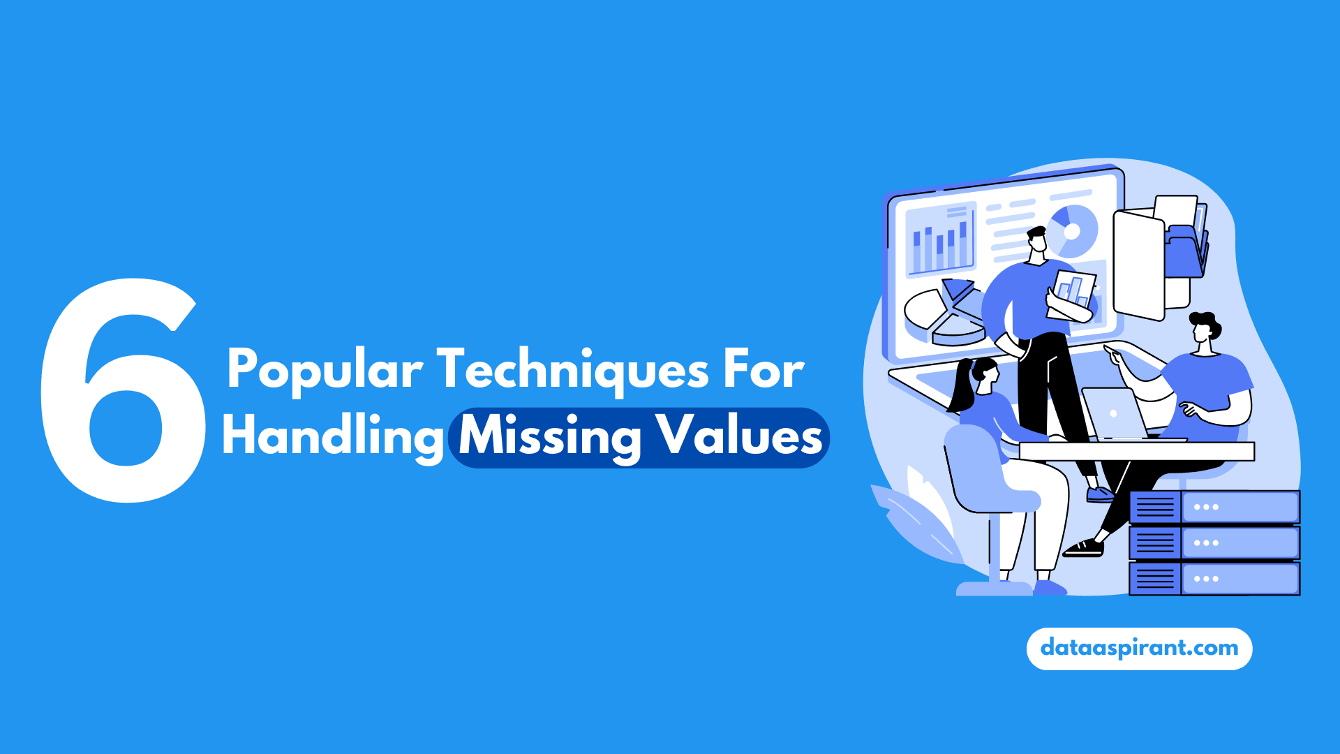 6 Most Popular Techniques For Handling Missing Values In Machine Learning With Python