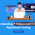 Understanding P-Values and T-Tests in Hypothesis Testing