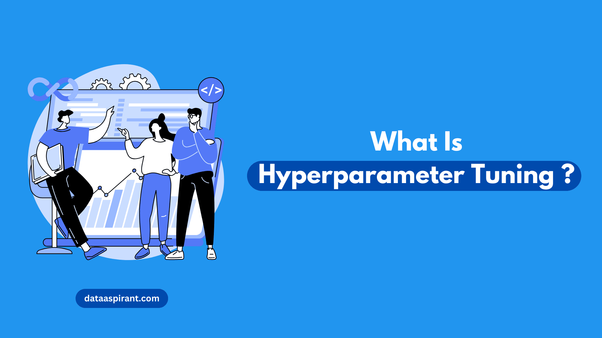 What is Hyperparameter Tuning?