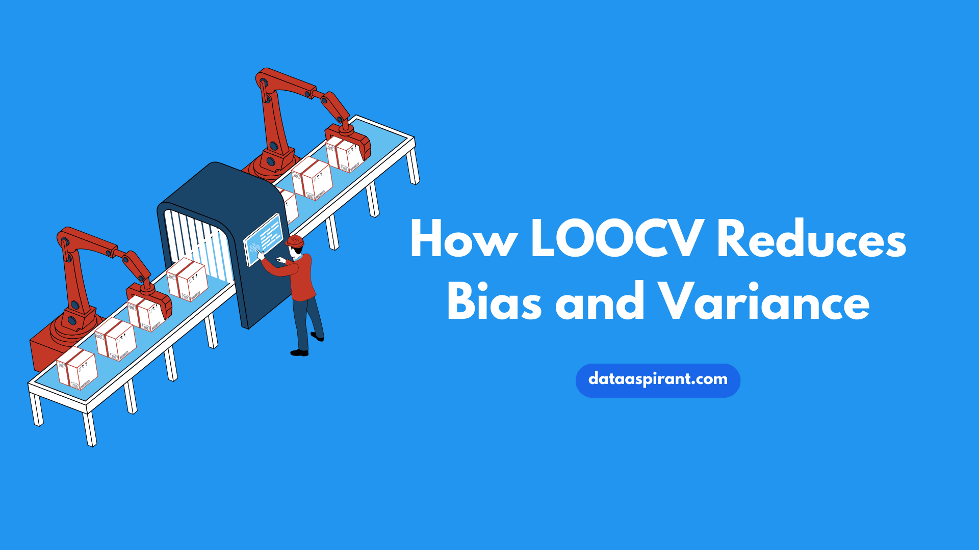How LOOCV Reduces Bias and Variance