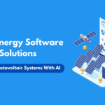 Solar Energy Software Solutions: Managing Photovoltaic Systems With A