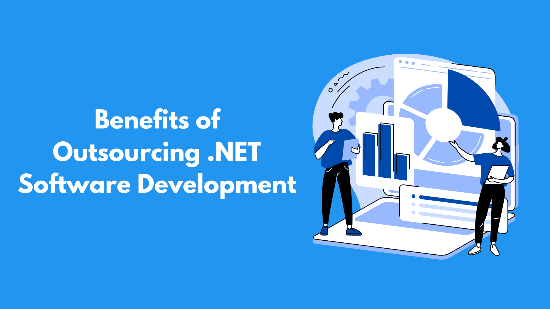 Benefits of Outsourcing .NET Software Development